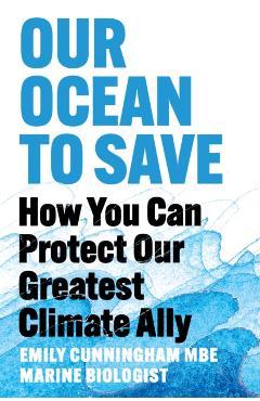 Our Ocean to Save - Emily Cunningham