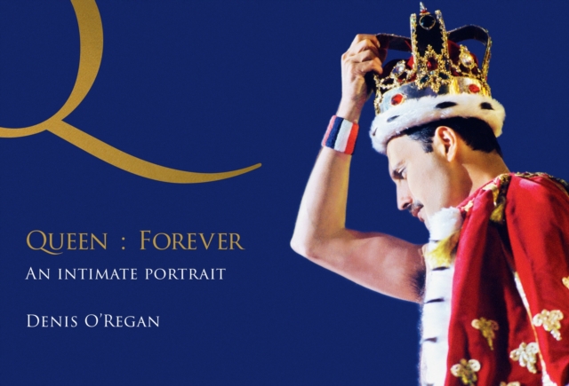 Coperta cărții 'Queen : Forever - Denis O'regan'