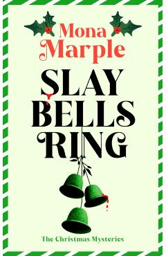 Slay Bells Ring - Mona Marple