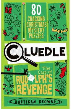 Cluedle - The Case of Rudolph's Revenge - Hartigan Browne
