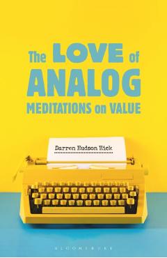Coperta cărții 'The Love of Analog - Professor Darren Hudson (furman University Hick'