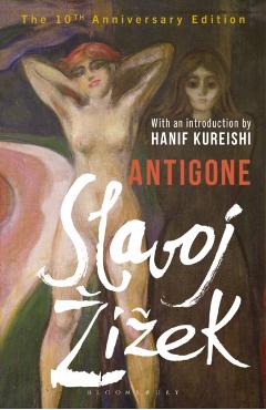 Coperta cărții 'Antigone - Slavoj (birkbeck Institute For Humanities Zizek'