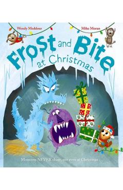 Frost and Bite at Christmas: a funny festive tale about two monsters who hate sharing - Wendy Meddour