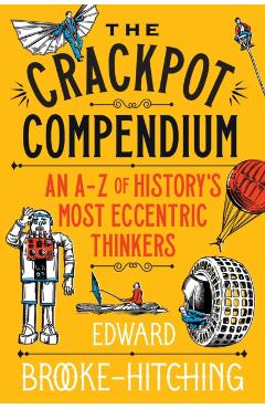 Crackpot Compendium - Edward Brooke-hitching