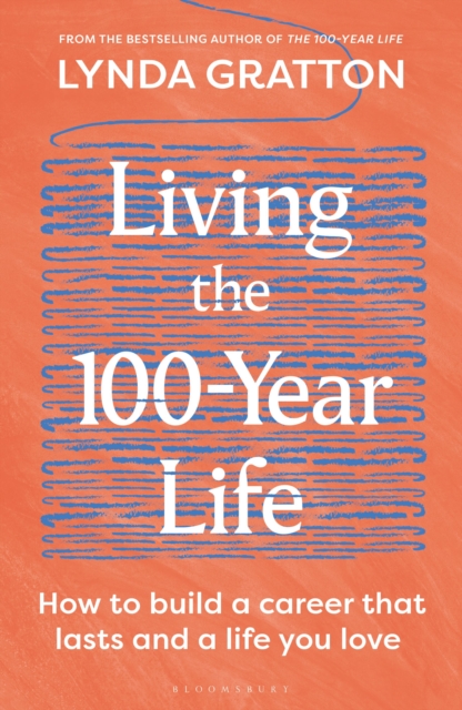 Coperta cărții 'Living the 100-Year Life - Lynda Gratton'
