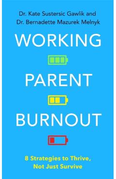 Coperta cărții 'Working Parent Burnout - Kate Sustersic|melnyk Gawlik'