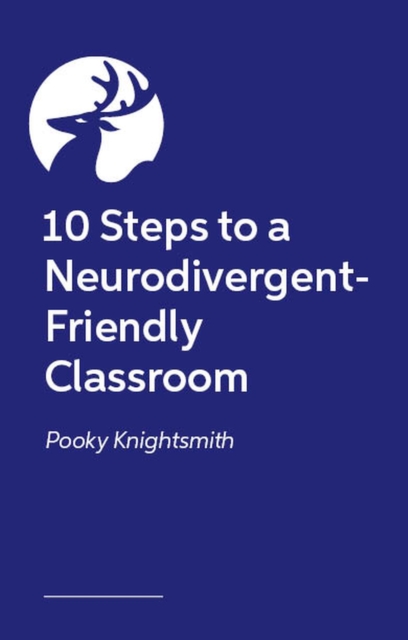 Coperta cărții '10 Steps to a Neurodivergent-Friendly Classroom - Pooky Knightsmith'