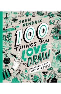Coperta cărții '100 Things You Love to Draw - John Hendrix'