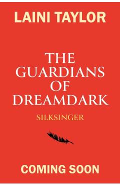 The Guardians of Dreamdark: Silksinger - Laini Taylor
