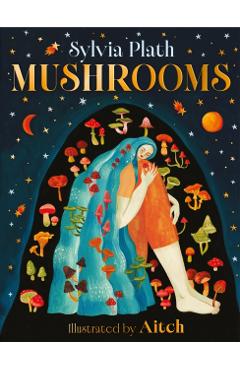 Mushrooms - Sylvia Plath