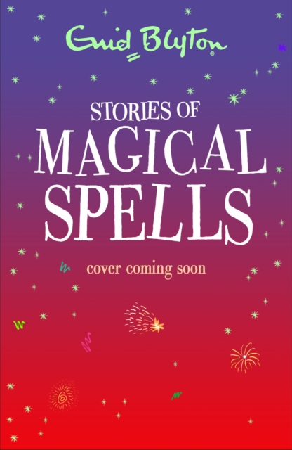 Coperta cărții 'Stories of Magical Spells - Enid Blyton'