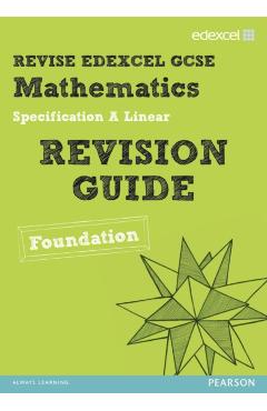 Revise Edexcel GCSE Mathematics Edexcel Spec A Found Revision Guide