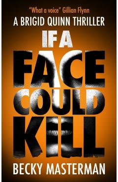 Coperta cărții 'If A Face Could Kill - Becky Masterman'