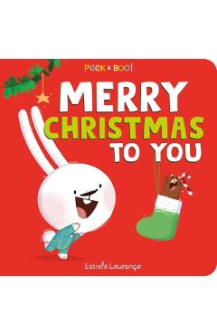 Coperta cărții 'Peek & Boo! Merry Christmas to You - Estrela Lourenco'
