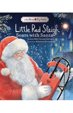 Coperta cărții 'Little Red Sleigh Soars with Santa - Erin Guendelsberger'