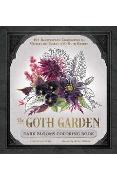 Coperta cărții 'Goth Garden: Dark Blooms Coloring Book - Felicia Feaster'