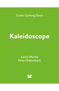 Kaleidoscope - Laura Mucha