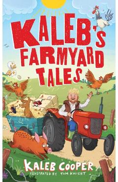 Kaleb’s Farmyard Tales: Escaping Animals and Runaway Tractors - Kaleb Cooper