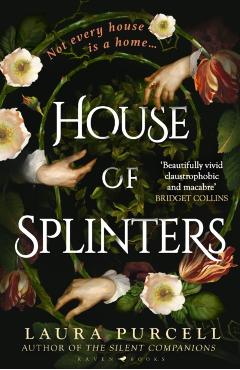 House of Splinters - Laura Purcell
