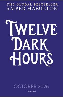 Twelve Dark Hours - Amber Hamilton