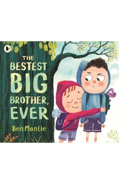Bestest Big Brother, Ever - Ben Mantle
