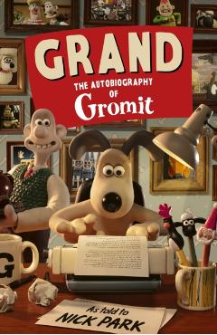 Grand: The Autobiography of Gromit - Nick|gromit Park