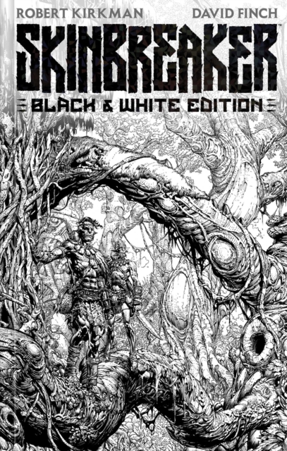 Coperta cărții 'Skinbreaker Black & White Deluxe Edition - Robert Kirkman'
