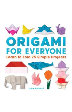 Coperta cărții 'Origami for Everyone - John Montroll'