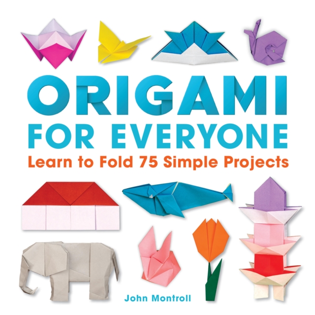 Coperta cărții 'Origami for Everyone - John Montroll'