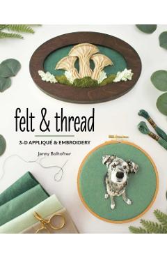 Coperta cărții 'Felt & Thread - Jenny Bolhofner'