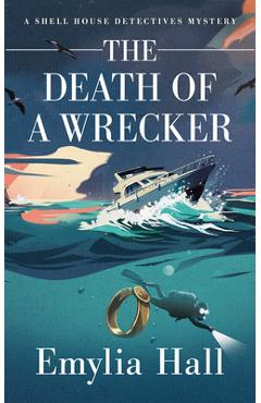 Coperta cărții 'Death of a Wrecker - Emylia Hall'