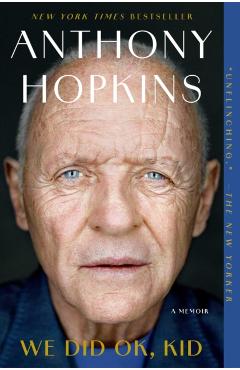 Coperta cărții 'We Did OK, Kid - Anthony Hopkins'