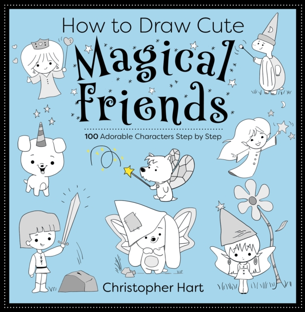 Coperta cărții 'How to Draw Cute Magical Friends - Christopher Hart'