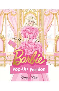 Coperta cărții 'Barbie: Pop-Up Fashion - Megan Hess'
