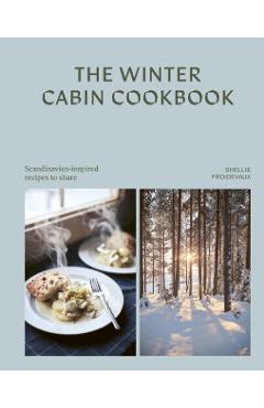 Coperta cărții 'Winter Cabin Cookbook - Shellie Froidevaux'