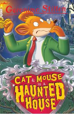 Cat and Mouse in a Haunted House - Geronimo Stilton