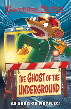 Ghost Of The Underground - Geronimo Stilton