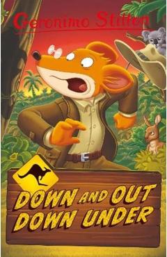 Geronimo Stilton: Down and Out Down Under - Geronimo Stilton