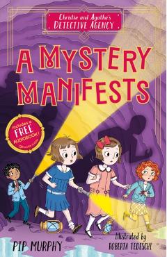 Coperta cărții 'Christie and Agatha's Detective Agency: A Mystery Manifests - Pip Murphy'