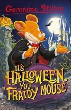 Geronimo Stilton: It’s Halloween, You Fraidy Mouse - Geronimo Stilton