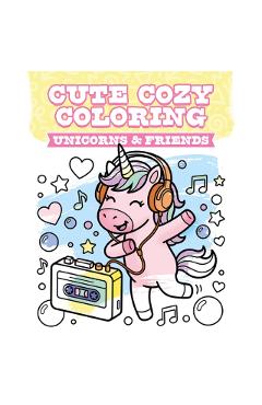 Coperta cărții 'Cute Cozy Coloring: Unicorns & Friends -'