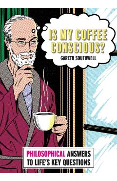 Is My Coffee Conscious? - Gareth Southwell
