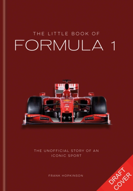 Coperta cărții 'Little Book of Formula One - Frank Hopkinson'