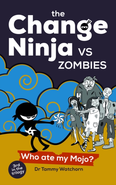 Coperta cărții 'Change Ninja vs Zombies - Dr. Tammy Watchorn'