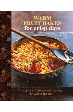 Warm Fruit Bakes for Crisp Days - Ryland Peters & (ryland Peters & Small) Small