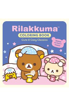 Coperta cărții 'Rilakkuma Coloring Book: Cute & Cozy Classics -'