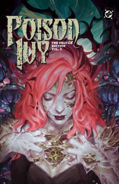 Coperta cărții 'Poison Ivy: Deluxe Edition Vol. 1 - G. Willow|takara Wilson'