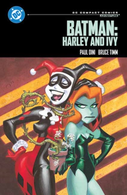 Coperta cărții 'Batman: Harley and Ivy: DC Compact Comics Edition - Paul|timm Dini'