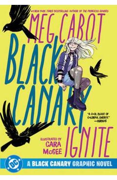 Coperta cărții 'Black Canary: Ignite - Meg|mcgee Cabot'
