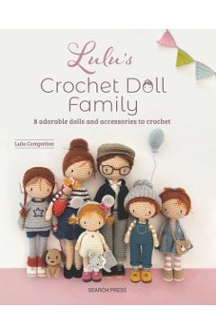 Coperta cărții 'Lulu’s Crochet Doll Family - Lulu Compotine'